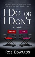 I Do or I Don't : A Novel 1734065699 Book Cover