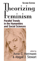 Theorizing Feminism: Parallel Trends in the Humanities and Social Sciences, Second Edition 0367098466 Book Cover