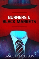 Burners & Black Markets 8835474523 Book Cover