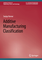 Additive Manufacturing Classification 3031142225 Book Cover