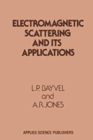 Electromagnetic Scattering and Its Applications 9401167486 Book Cover