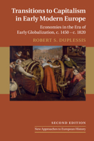 Transitions to Capitalism in Early Modern Europe (New Approaches to European History) 0521397731 Book Cover