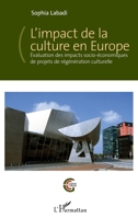 L'impact de la culture en Europe: Évaluation des impacts socio-économiques de projets de régénération culturelle (Gestion de la Culture) (French Edition) 2343102848 Book Cover