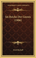 Im Reiche Der Gnosis (1906) 1161209611 Book Cover