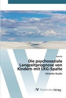 Die psychosoziale Langzeitprognose von Kindern mit LKG-Spalte: klinische Studie 6202224908 Book Cover