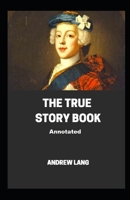 The True Story Book 1522719423 Book Cover