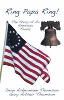 Ring Papa Ring!: The Story of an American Family 1475987382 Book Cover