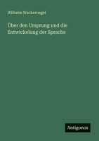 Über den Ursprung und die Entwickelung der Sprache 1360749179 Book Cover