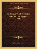 Die Rinder Von Babylonien, Assyrien Und Agypten 1166716082 Book Cover