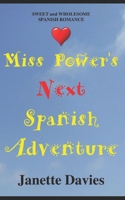 Miss Power's Next Spanish Adventure: A sweet and wholesome Spanish romance 1699238243 Book Cover