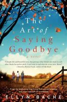 The Art of Saying Goodbye 0062033689 Book Cover