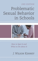 Problematic Sexual Behavior in Schools : How to Spot It and What to Do about It 1475844379 Book Cover