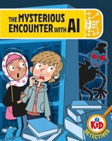 Kid Detectives: The Mysterious Encounter with AI 1526324849 Book Cover