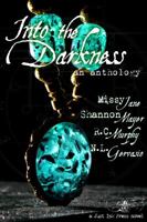 Into the Darkness: An Anthology 0991621417 Book Cover