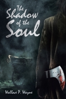 The Shadow of the Soul 1834180864 Book Cover