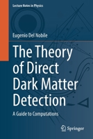 The Theory of Direct Dark Matter Detection: A Guide to Computations 3030952274 Book Cover