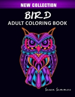 Bird Adult Coloring Book: Includes Parrots, Owls, Eagles, Hawks, Chickens and Much More B085JZZJ1J Book Cover