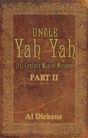 Uncle Yah Yah II: 21st Century Man of Wisdom 1936649012 Book Cover