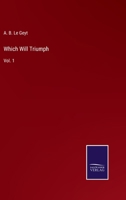 Which Will Triumph: Vol. 1 3752566027 Book Cover