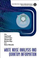 White Noise Analysis and Quantum Information 9813225459 Book Cover