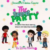 The Secret Party: A children's book about classroom behavior and relationship building B09JYC7T13 Book Cover