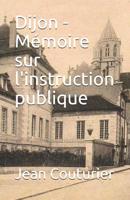 Dijon - Mémoire sur l'instruction publique (French Edition) 2490446126 Book Cover
