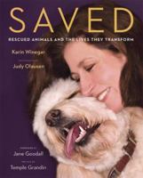 Saved: Rescued Animals and the Lives They Transform 0306818426 Book Cover