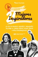 21 mujeres inspiradoras: La vida de mujeres valientes e influyentes del siglo XX: Kamala Harris, Madre Teresa y otras personalidades (Libro de ... (Empoderamiento Femenino) 9493258335 Book Cover