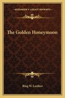 The Golden Honeymoon 1425469841 Book Cover