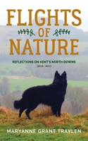 Flights of Nature: Reflections on Kent's North Downs (2019-2021) B0GS1L1QX4 Book Cover