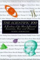 The Scientific 100: A Ranking of the Most Influential Scientists, Past and Present 0806521392 Book Cover