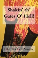 Shakin' th' Gates O' Hell! 1534649573 Book Cover