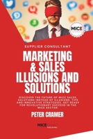 Marketing & Sales - Illusions and Solutions: Discover the future of MICE Sales. Solutions instead of Illusions. Tips and innovative Strategies. Get ... success in the MICE Sector. (MICEconsulting) 3982617715 Book Cover