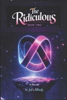 The Ridiculous: Book 2 (The Ridiculous Series) 1738012034 Book Cover