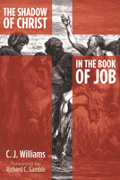 The Shadow of Christ in the Book of Job 1532608330 Book Cover