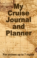 My Cruise Journal and Planner: A quality handbag sized paperback book to help plan your perfect cruise for up to 7 nights - design 3 1656475197 Book Cover