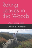 Raking Leaves in the Woods: An Army Tale B0GSLCY8SQ Book Cover