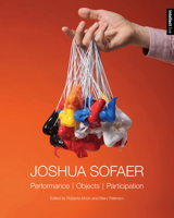 Joshua Sofaer: Performance | Objects | Participation 178938091X Book Cover