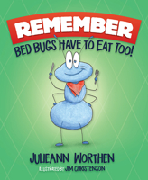Remember, Bed Bugs Have to Eat Too! 1643074350 Book Cover