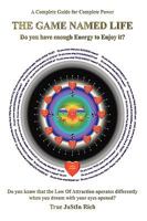 The Game Named Life: Do you have enough Energy to Enjoy it? 059548719X Book Cover