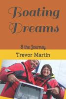 Boating Dreams: 8 the Journey 1521121168 Book Cover