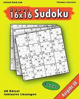 Leichte 16x16 Super-Sudoku Ausgabe 08: Leichte 16x16 Sudoku Mit Zahlen Und Losungen 1541070585 Book Cover