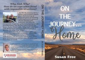 ON THE JOURNEY...HOME 0996606920 Book Cover