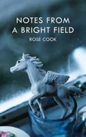 Notes from a Bright Field 0956892191 Book Cover