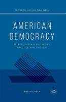 American Democracy: Selected Essays on Theory, Practice, and Critique 1137382872 Book Cover