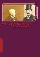 When Jack the Ripper Met Ben Hur 1530229332 Book Cover