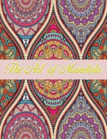 The Art of Mandala: Adult Coloring Book Featuring Beautiful Mandalas Designed to Soothe the Soul B08P8NKT9F Book Cover