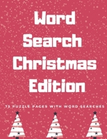 Word Search Christmas Edition: 75 Puzzle Pages With Word Search for Children and Adults! Large Print, Funny Gift For Everyone (75 Pages, 8.5 x 11) 1709903945 Book Cover