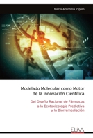 Modelado Molecular como Motor de la Innovación Científica: Del Diseño Racional de Fármacos a la Ecotoxicología Predictiva y la Biorremediación (Spanish Edition) 9999336477 Book Cover