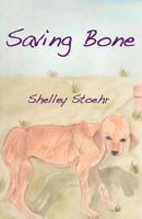 Saving Bone 0692761586 Book Cover